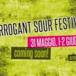 Arrogant Sour Festival: si alza il sipario!