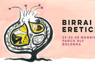 BIRRAI ERETICI: la XIII edizione dal 23 al 25 maggio a Bologna